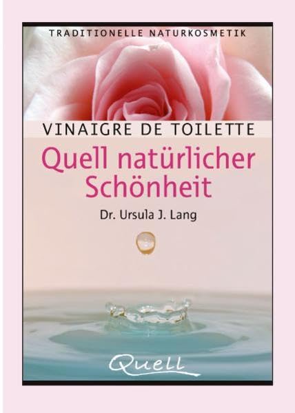 Vinaigre de Toilette - Quell natürlicher Schönheit book