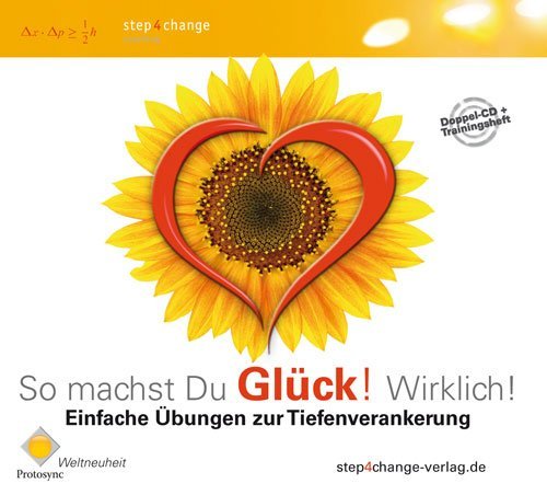 So machst Du Glück! Wirklich!: Einfache Übungen zur Tiefenverankerung Lifestyle