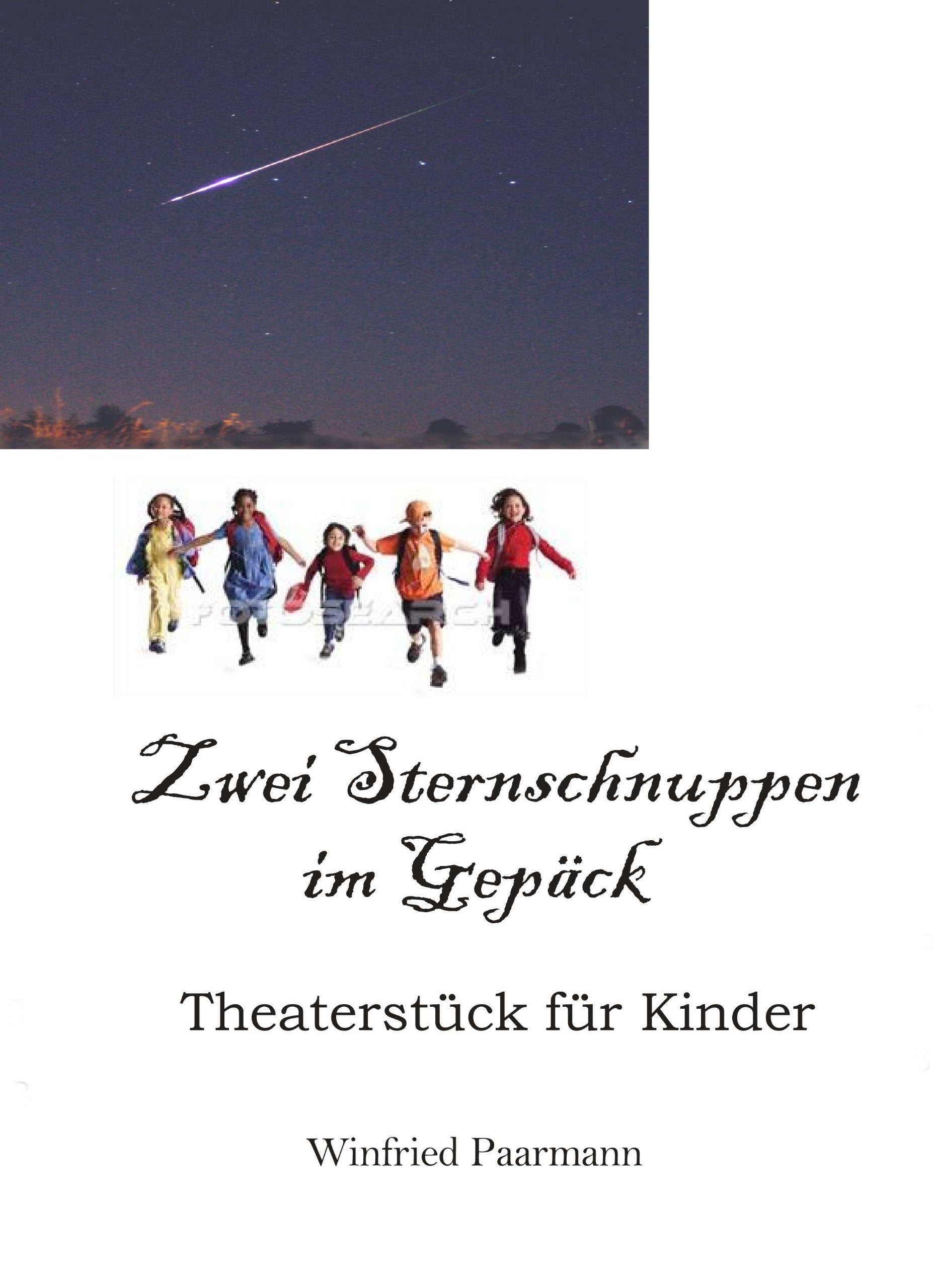 Zwei Sternschnuppen im Gepäck - Eine magische Reise durch Europa: Theaterstück für Kinder Novels & Short Stories