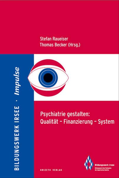 Psychiatrie gestalten: Qualität - Finanzierung - System (Impulse / ISSN 1867-7118) Medicine