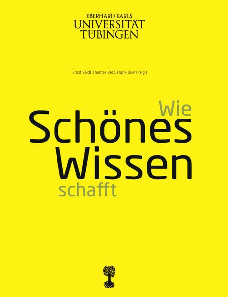 Wie Schönes Wissen schafft (Schriften des Museums der Universität Tübingen MUT) Medicine