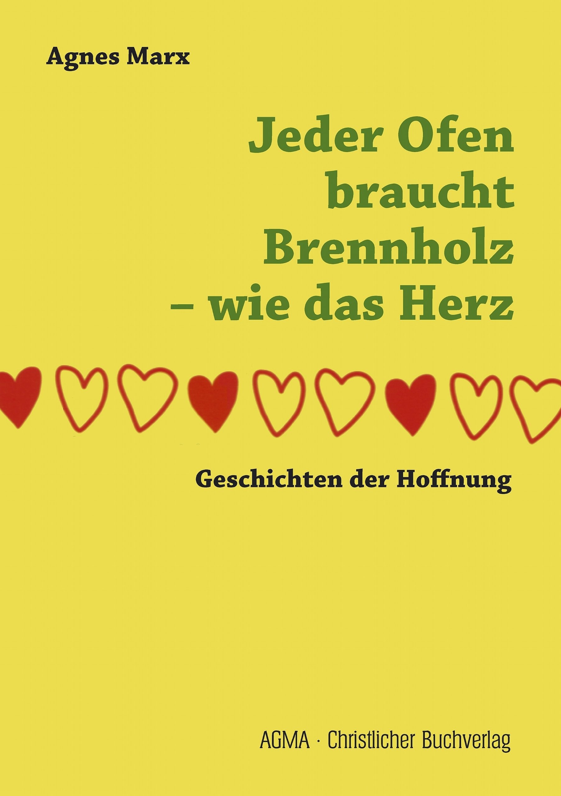 Jeder Ofen braucht Brennholz wie das Herz: Geschichten der Hoffnung Contemporary literature