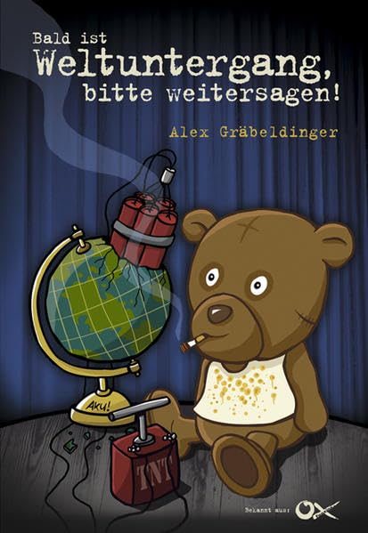 Bald ist Weltuntergang, bitte weitersagen!: Anleitung zur Selbstdemontage Contemporary literature