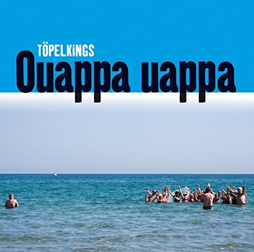 Ouappa Uappa: Töpelkings - Töpel Ditzner Herzer Arts & Music