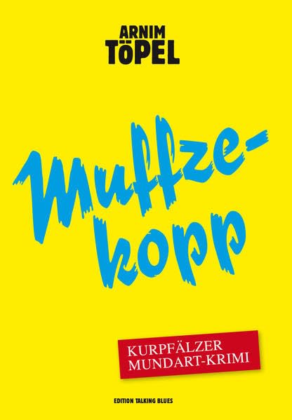 Muffzekopp – Zweiter Fall für Mister Nochdenkerles: Kurpfälzer Mundartkrimi Contemporary literature