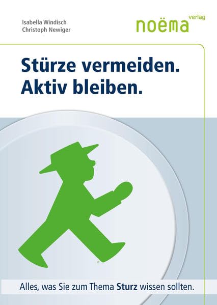 Stürze vermeiden. Aktiv bleiben.: Alles, was Sie zum Thema Sturz wissen sollten. Health, Nutrition & Fitness