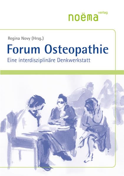 Forum Osteopathie: Eine interdisziplinäre Denkwerkstatt Medicine