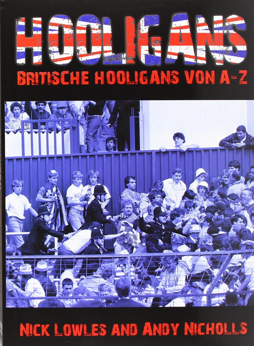 Hooligans: Britische Hooligans von A - Z Law