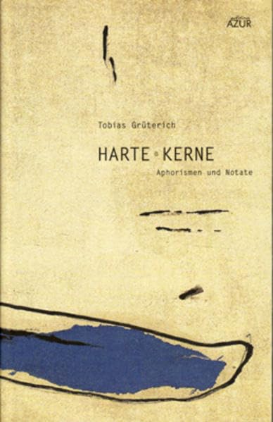 Harte Kerne: Aphorismen und Notate Drama
