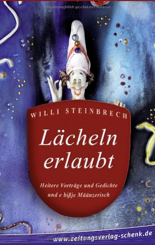 Lächeln erlaubt: Heitere Vorträge und Gedichte und e bißje Määnzerisch Humour & Satire