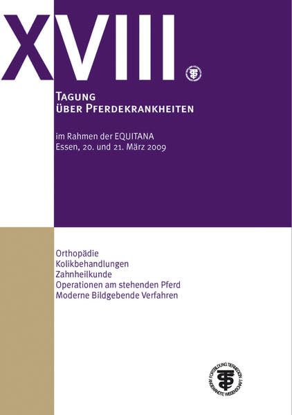 XVIII. Tagung über Pferdekrankheiten im Rahmen der Equitana: Tagungsheft Medicine