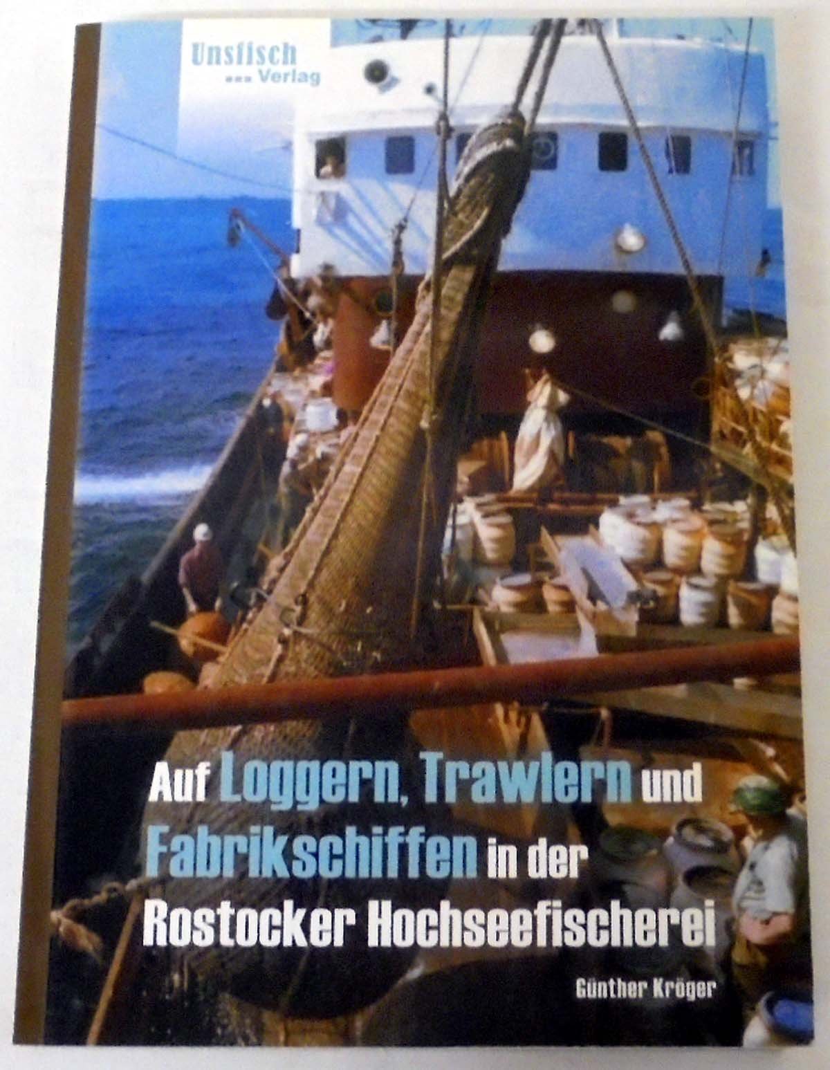 Auf Loggern, Trawlern und Fabrikschiffen in der Rostocker Hochseefischerei Leisure, Home & Garden