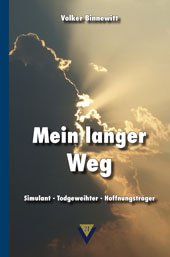 Mein langer Weg: Simulant - Todgeweihter - Hoffnungsträger Personalities