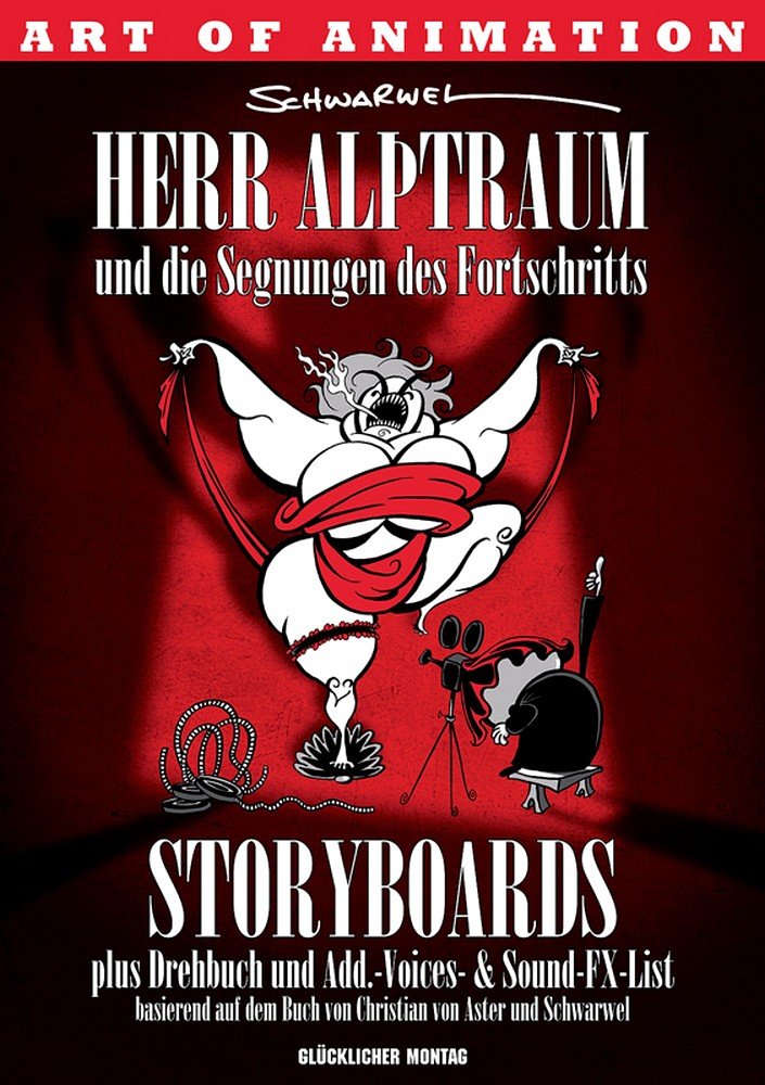 Herr Alptraum und die Segnungen des Fortschritts Storyboards: Art of Animation – Das neue Fachbuch für Filmschaffende und Trickfilmer Film, Art & Culture