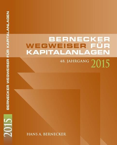 Bernecker Wegweiser für Kapitalanlagen 2015 Business, Finance & Career