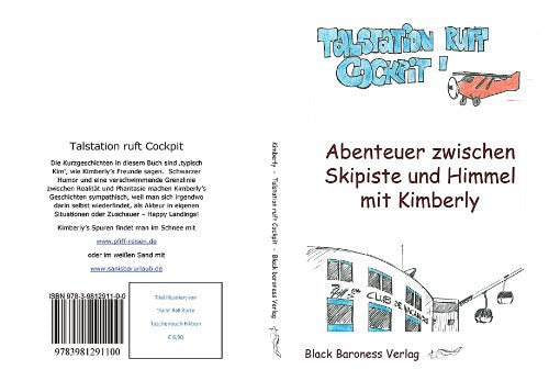Talstation ruft Cockpit: Abenteuer zwischen Skipiste und Himmel mit Kimberly - Marx, Kimberly book