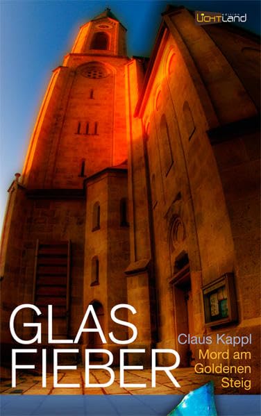 Glas Fieber: Mord am Goldenen Steig Contemporary literature