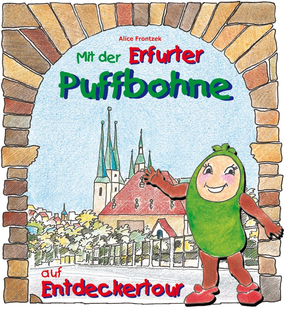 Mit der Erfurter Puffbohne auf Entdeckertour: Kinderstadtführer Politics & History books