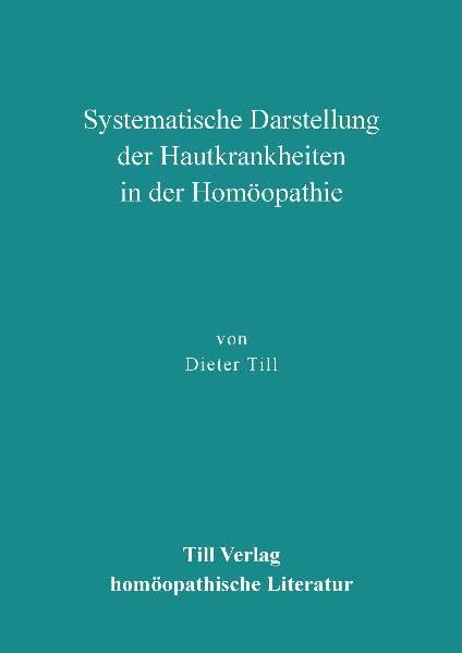 Systematische Darstellung der Hautkrankheiten in der Homöopathie - Till, Dieter book