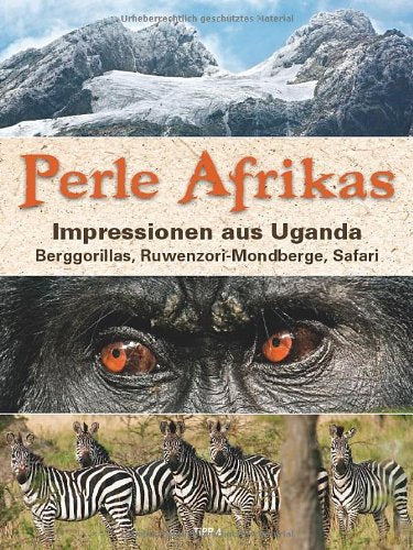 Perle Afrikas: Impressionen aus Uganda: Berggorillas, Ruwenzori-Mondberge, Safari Travel