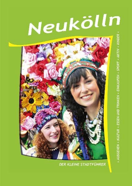 Neukölln: Der kleine Reiseführer Leisure, Home & Garden