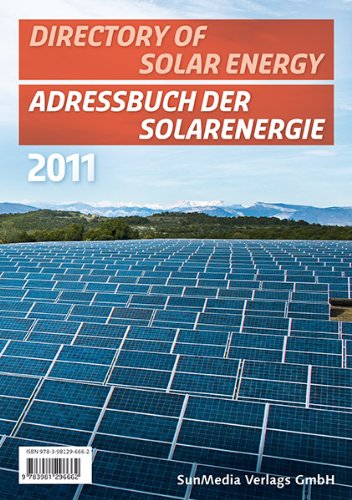Adressbuch der Solarenergie 2011: International Directory of Solar Energy Business & Technology