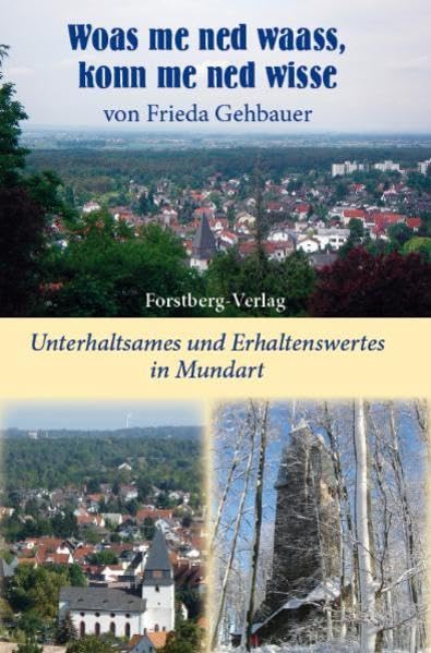 Woas me ned waas, konn me ned wisse: Unterhaltsames und Erhaltenswertes in Mundart Contemporary literature