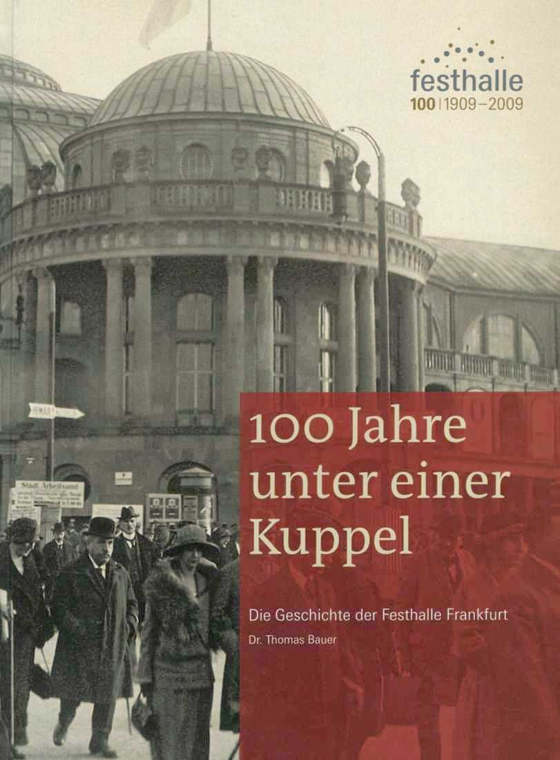 100 Jahre unter einer Kuppel: Die Geschichte der Festhalle Frankfurt Architecture