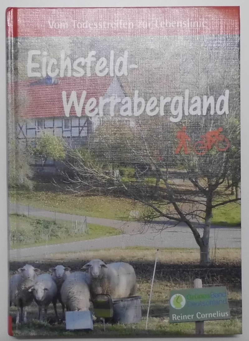 Eichsfeld-Werrabergland: Vom Todesstreifen zur Lebenslinie: Wo Buchen im Höhenwind rauschen und Wildkatzen durch den Forst schleichen, wo man von ... dort verläuft das Grüne Band Eichsfeld. Leisure, Home & Garden