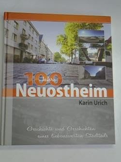 100 Jahre Neuostheim. Geschichte und Geschichten eines liebenswerten Stadtteils Books