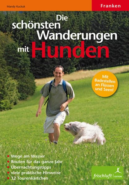 Die schönsten Wanderungen mit Hunden: Franken. Routen für das ganze Jahr, viele praktische Tipps, 32 Tourenkärtchen Leisure, Home & Garden
