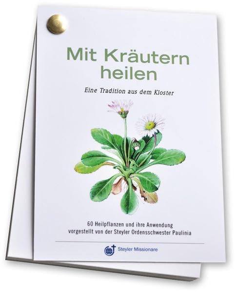 Mit Kräutern heilen: Eine Tradition aus dem Kloster 60 Heilplanzen und ihre Anwendung Leisure, Home & Garden