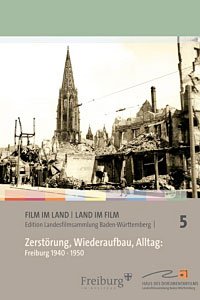 Zerstörung, Wiederaufbau, Alltag: Freiburg 1940 - 1950 Movies