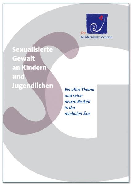 Sexualisierte Gewalt an Kindern und Jugendlichen - Ein altes Thema und seine neuen Risiken in der medialen Ära Psychology