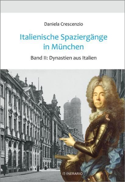 Italienische Spaziergänge in München, Bd.2: Dynastien aus Italien Memories