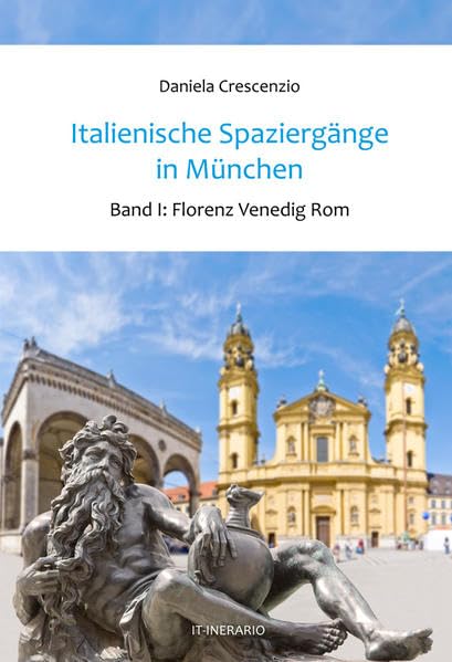 Italienische Spaziergänge in München - Band 1: Florenz Venedig Rom Memories