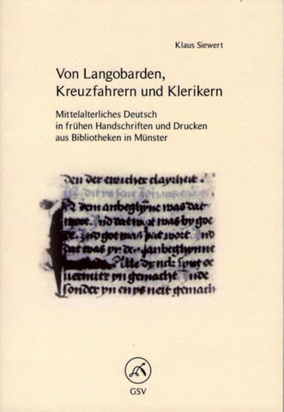 Von Langobarden, Kreuzfahrern und Klerikern: Mittelalterliches Deutsch in Münster in frühen Handschriften und Drucken aus Bibliotheken in Münster Contemporary literature Books