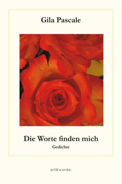 Die Worte finden mich: Gedichte Poetry
