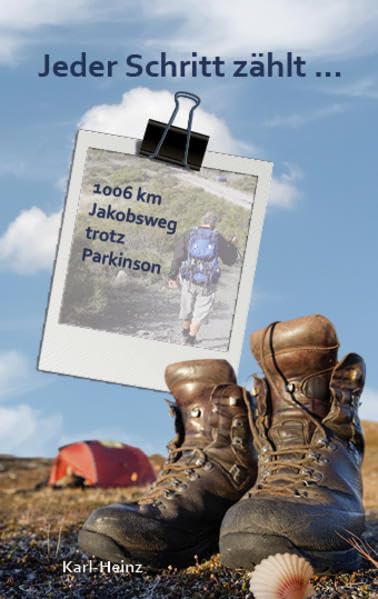 Jeder Schritt zählt ...: 1006 km Jakobsweg trotz Parkinson Leisure, Home & Garden