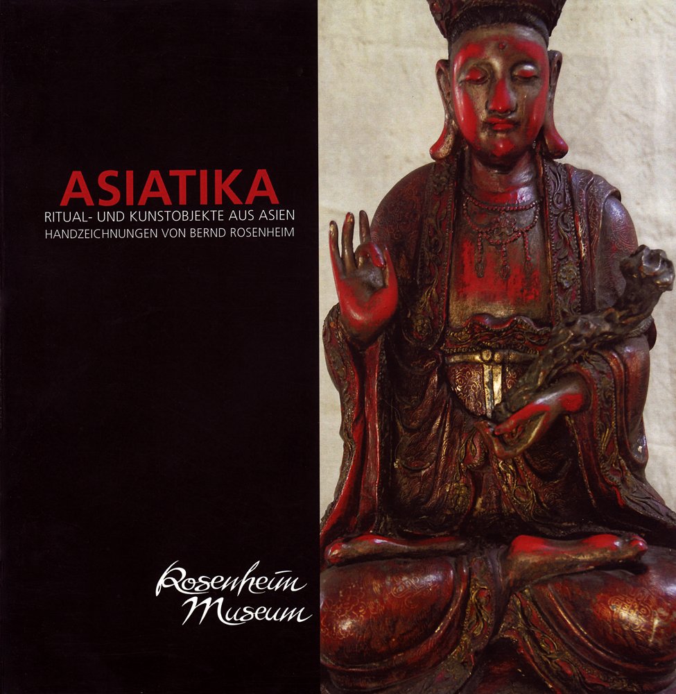 Asiatika: Ritual- und Kunstobjekte aus Asien - Handzeichnungen von Bernd Rosenheim Film, Art & Culture