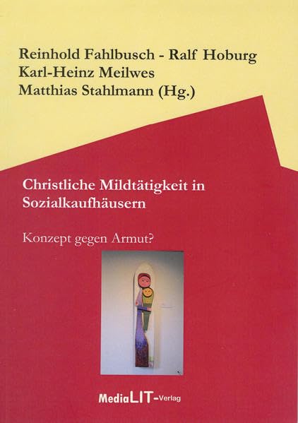 Christliche Mildtätigkeit in Sozialkaufhäusern: Konzept gegen Armut? Politics & History
