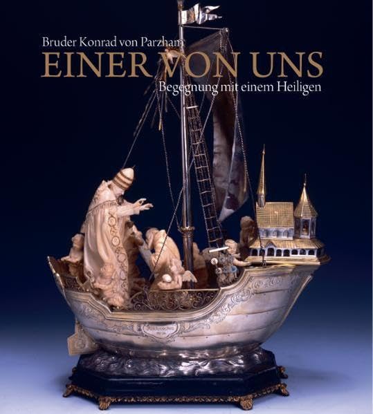 Bruder Konrad von Parzham. Einer von uns: Begegnung mit einem Heiligen Religion & Esotericism