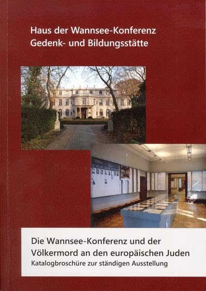 Die Wannsee-Konferenz und der Völkermord an den europäischen Juden.: Katalogbroschüre zur ständigen Ausstellung. Social Sciences