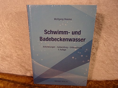 Schwimm- und Badebeckenwasser: Anforderungen - Aufbereitung - Untersuchung book