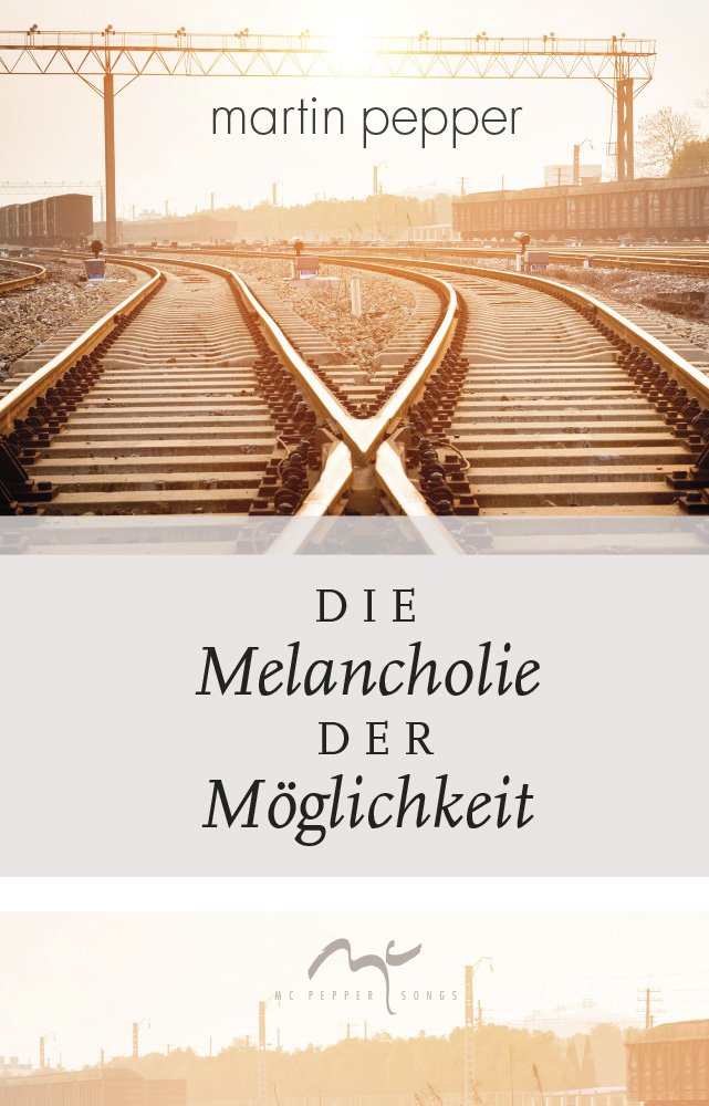 Die Melancholie der Möglichkeit: Gedichtband mit 12 Gedichten Poetry