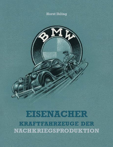 Eisenacher Kraftfahrzeuge der Nachkriegsproduktion Natural Sciences