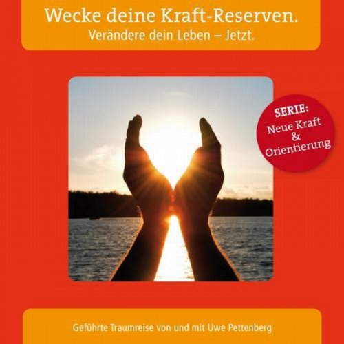 Wecke deine Kraft-Reserven. Verändere dein Leben - Jetzt. Lifestyle