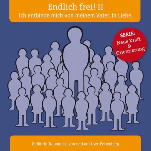 Endlich frei! II Ich entbinde mich von meinem Vater. In Liebe. Partnership & Love