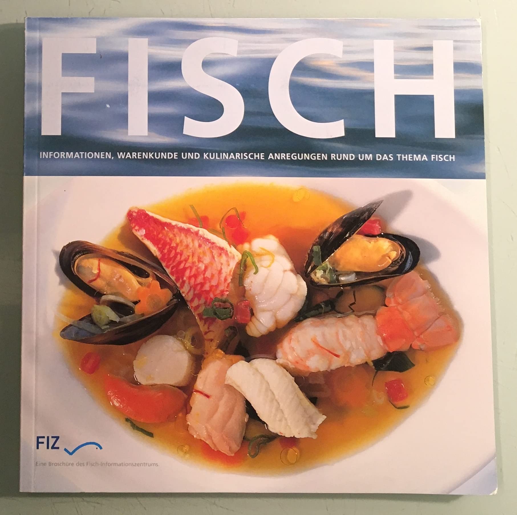 Fisch: Warenkunde, Informationen und kulinarische Anregungen Cooking & Enjoying
