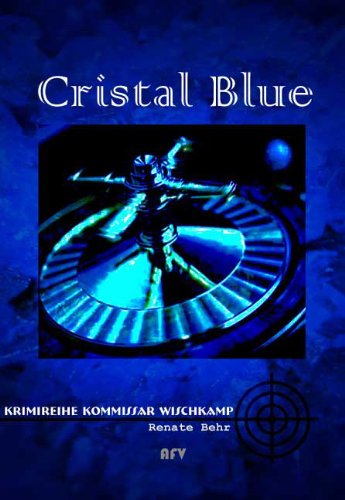 Cristal Blue: Krimireihe Kommissar Wischkamp Crime & Thrillers